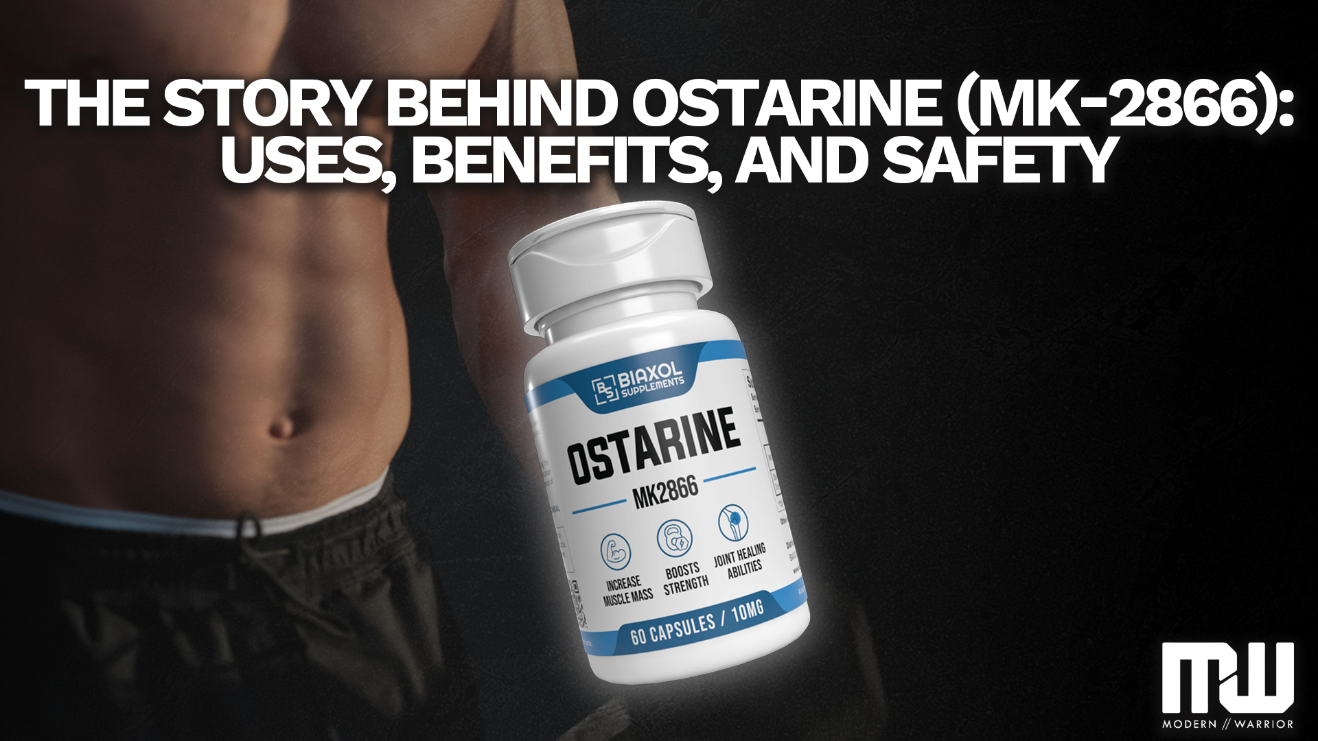 The Story Behind Ostarine (MK-2866): Uses, Benefits, and Safety